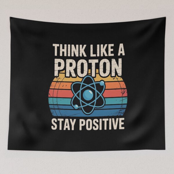 Item preview, Retro Think Like A Proton Stay Positive designed and sold by Slwankol.