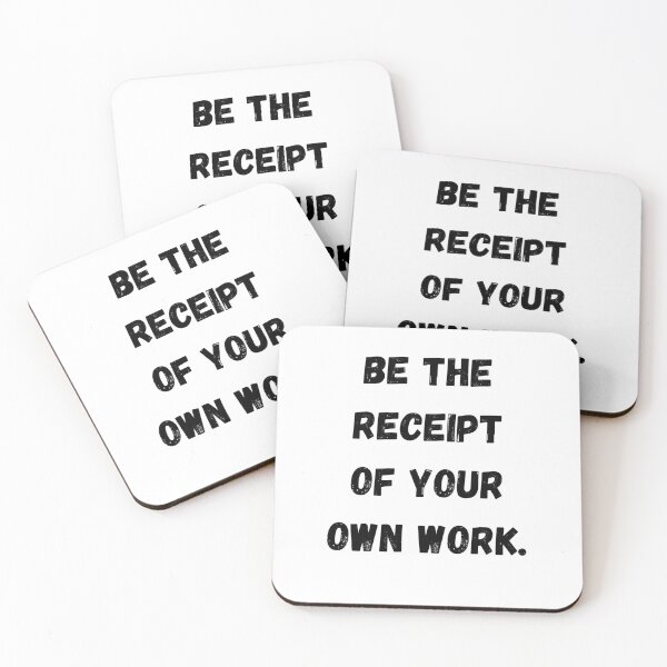 Item preview, Be the Receipt of Your Own Work Motivational  designed and sold by beckdigital77.