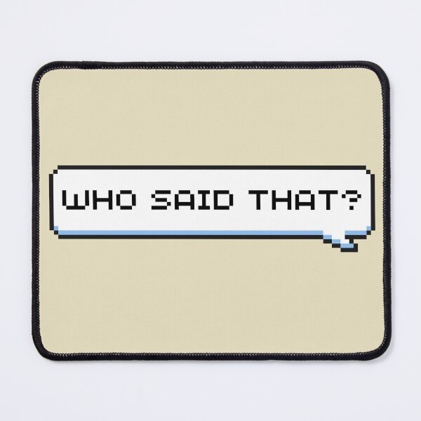 Item preview, Who Said That? Sticker designed and sold by Potato Quality Prints.