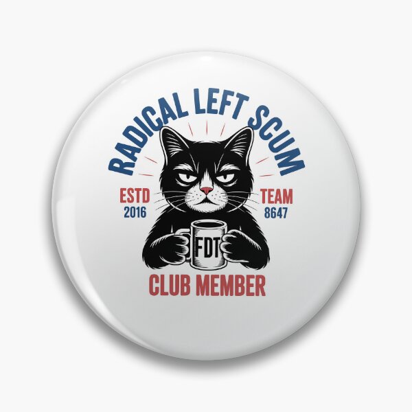 Item preview, Radical Left Scum Club Member Team 8647 ESTD 2016 Black Cat designed and sold by pansak.