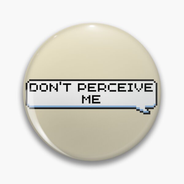 Item preview, Don't Perceive Me Sticker designed and sold by Potato Quality Prints.