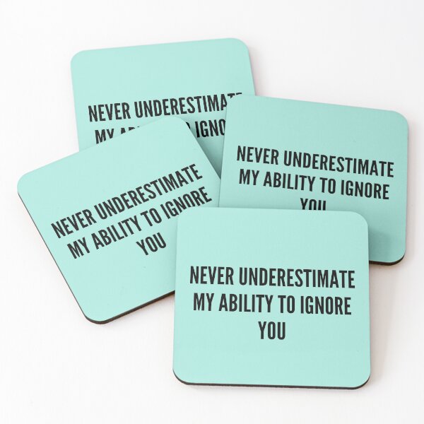 Item preview, Never underestimate my ability to ignore you designed and sold by RWHF-Brand.
