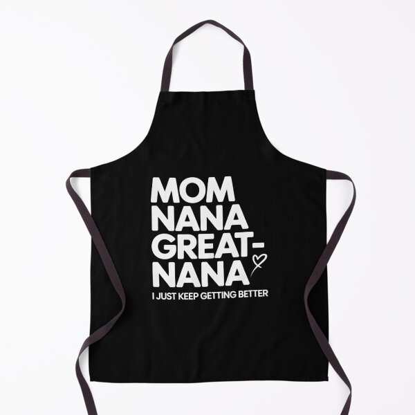 Item preview, Mom Nana Great Nana I Just Keep Getting Better Mother's Day designed and sold by LindseyKris.