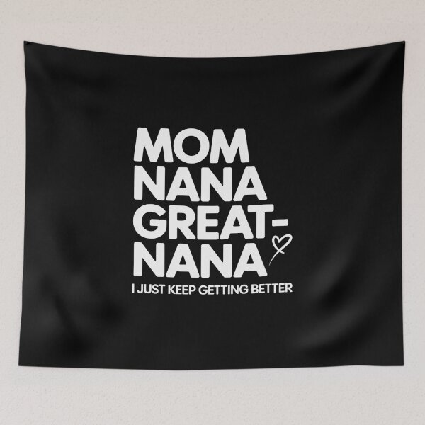 Item preview, Mom Nana Great Nana I Just Keep Getting Better Mother's Day designed and sold by LindseyKris.