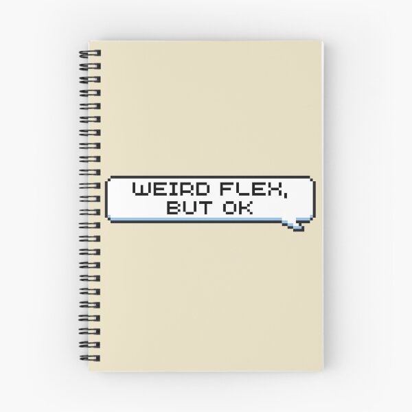 Item preview, Weird Flex, But Ok Sticker designed and sold by Potato Quality Prints.