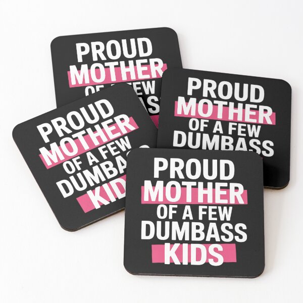 Item preview, Proud Mother Of A Few Dumbass Kids Funny Mother's Day designed and sold by LindseyKris.