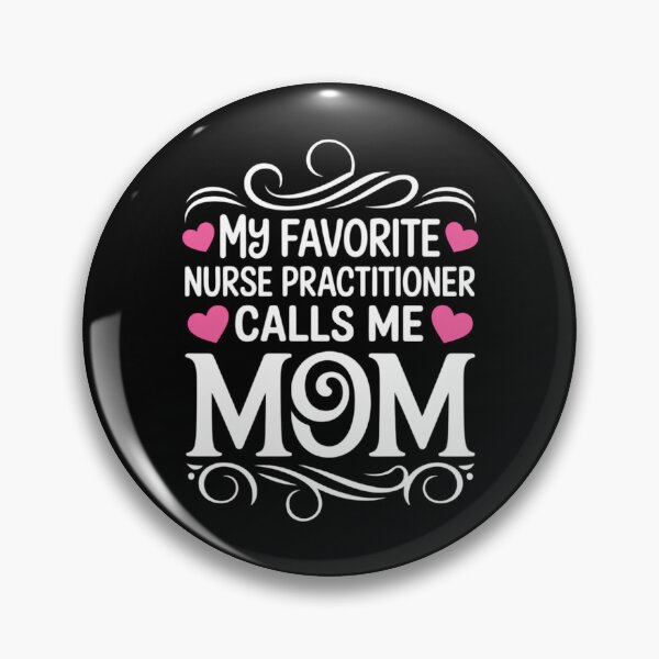 Item preview, My Favorite Nurse Practitioner Calls Me Mom Mothers Day designed and sold by JonathalIngham.