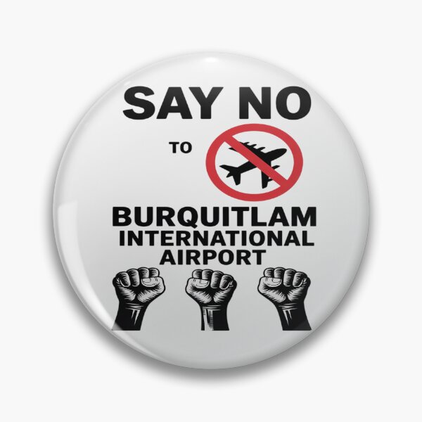 Item preview, Say No to Burquitlam Airport Protest designed and sold by ProudForFunny.