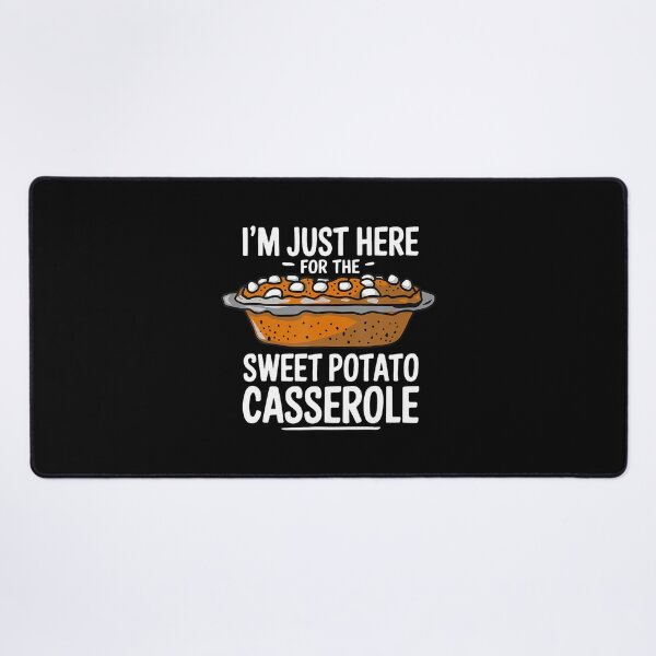 Item preview, I'M Just Here For The Sweet Potato Casserole Thanksgiving designed and sold by jayeshainch.
