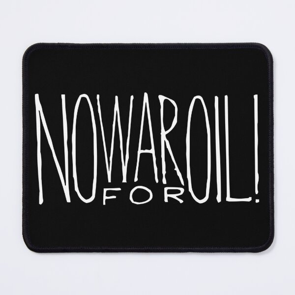 Item preview, No War For Oil! designed and sold by BANDOFSCRIBBLE Hollywood.