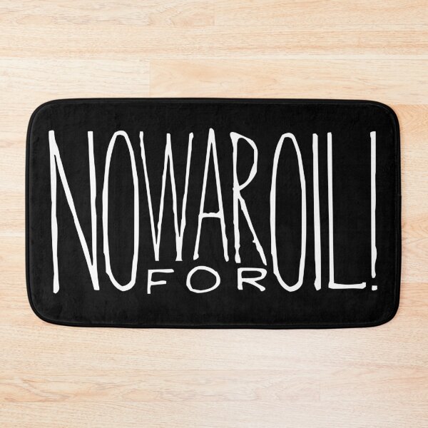 Item preview, No War For Oil! designed and sold by BANDOFSCRIBBLE Hollywood.