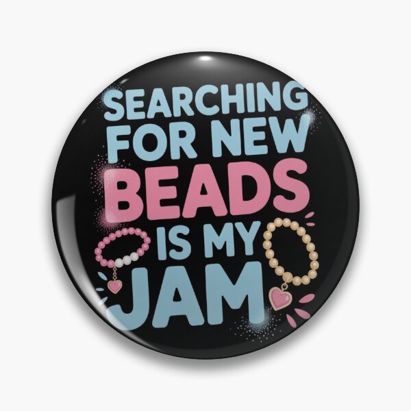 Item preview, Searching for New Beads is My Jam Loving designed and sold by Libbysharts.