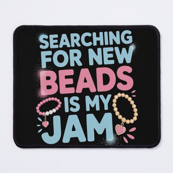 Item preview, Searching for New Beads is My Jam Loving designed and sold by Libbysharts.
