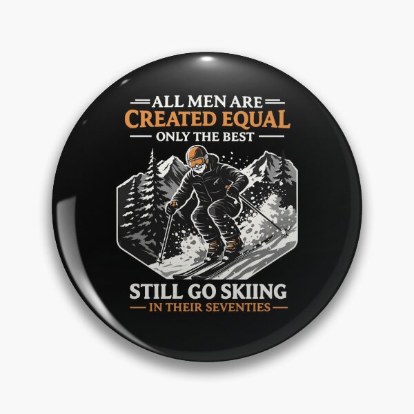 Item preview, All Men Are Created Equal Only The Best Go Skiing In Their Seventies designed and sold by KevinorNorris.