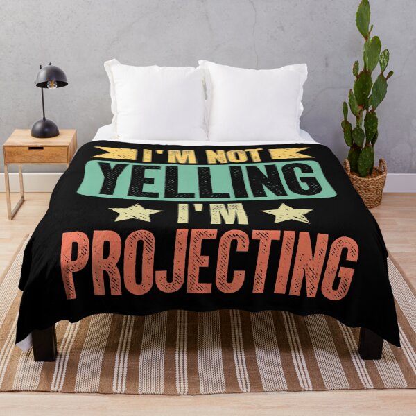 Item preview, I Am Not Yelling I Am Projecting designed and sold by mischwpwarso.