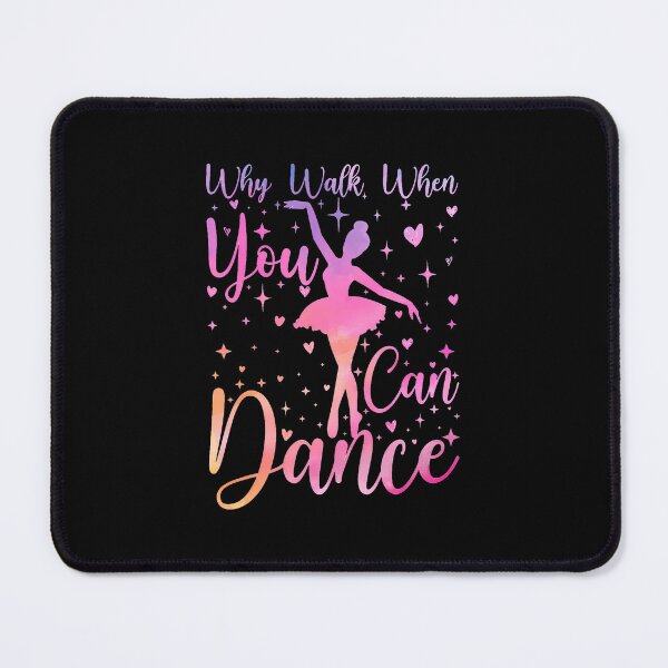 Item preview, Dancer Ballet Recital Why Walk When You Can Dance Lover designed and sold by cordfried3h.