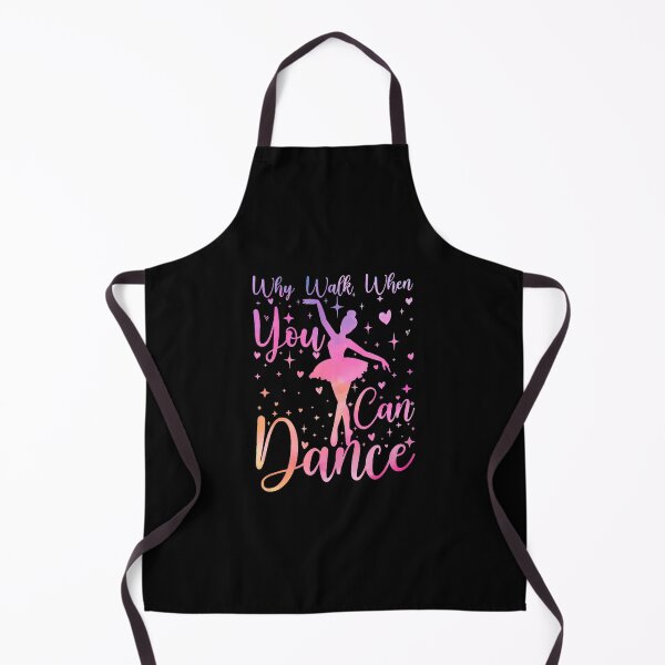 Item preview, Dancer Ballet Recital Why Walk When You Can Dance Lover designed and sold by cordfried3h.