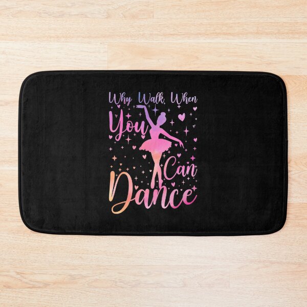 Item preview, Dancer Ballet Recital Why Walk When You Can Dance Lover designed and sold by cordfried3h.