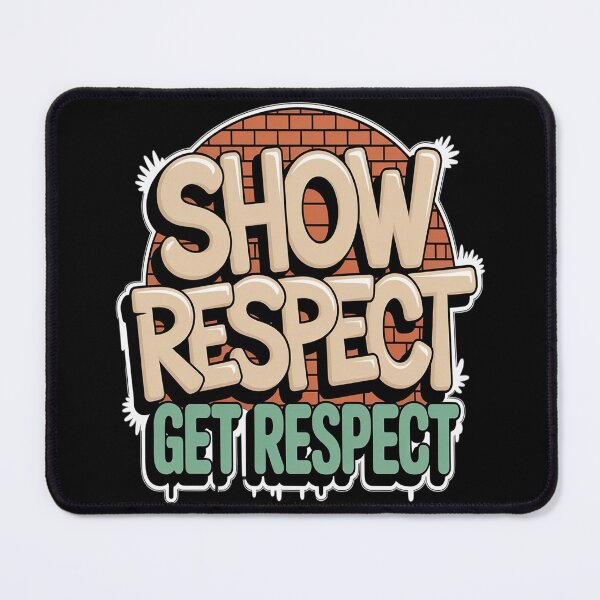 Item preview, Show Respect Get Respect Motivation Principle Mindset designed and sold by Tatianamiobi.