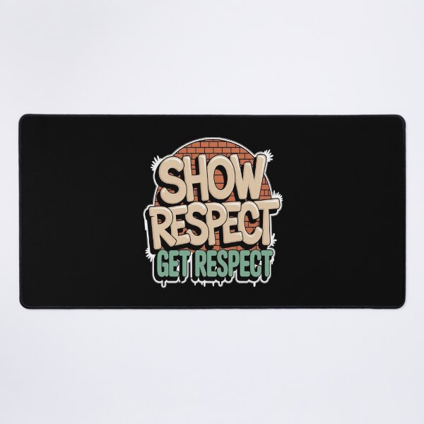 Item preview, Show Respect Get Respect Motivation Principle Mindset designed and sold by Tatianamiobi.