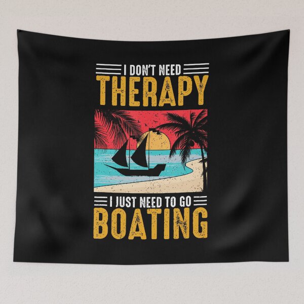 Item preview, I Don't Need Therapy I Just Need To Go Boating Funny Boat designed and sold by bambiai.