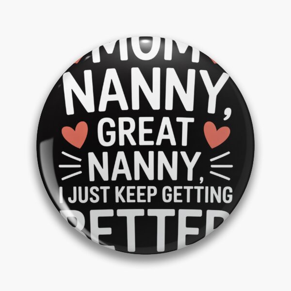Item preview, Mom Nanny Great Nanny Keep Getting Better Great Nanny designed and sold by HermanTricia.