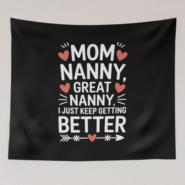 Item preview, Mom Nanny Great Nanny Keep Getting Better Great Nanny designed and sold by HermanTricia.
