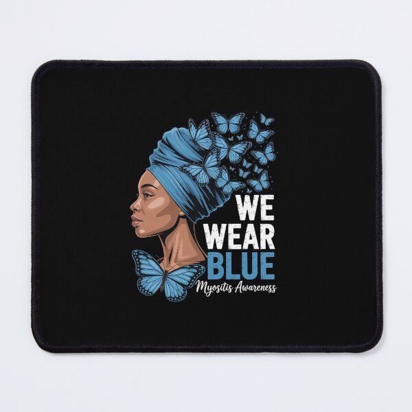 Item preview, Black Women We Wear Blue Myositis Awareness designed and sold by Rrettgison.