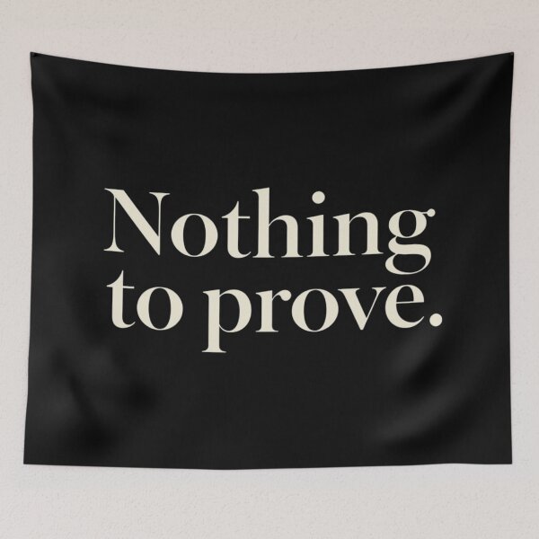 Item preview, Nothing to Prove – Confident Minimal Quote designed and sold by Irene Catchmind.