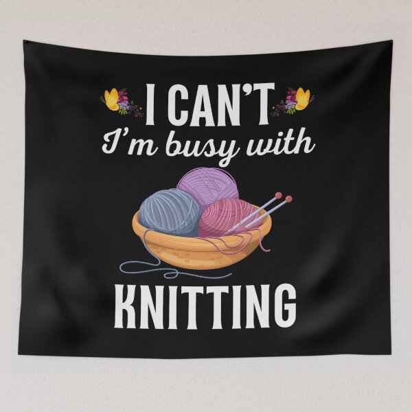 Item preview, I Can't I'M Busy With Knitting Funny Knitting Hobby Lovers Saying Or Quote designed and sold by heupelipocko.