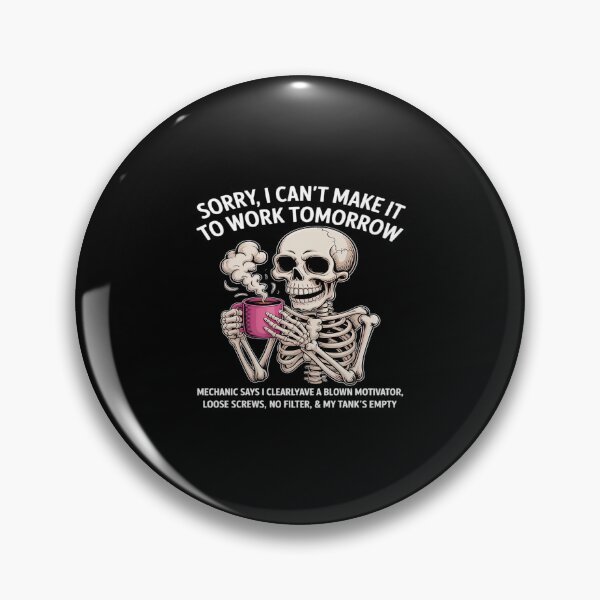 Item preview, Skelton Sorry I Cant Make It to Work Tomorrow Mechanic designed and sold by HORIZBoutique.