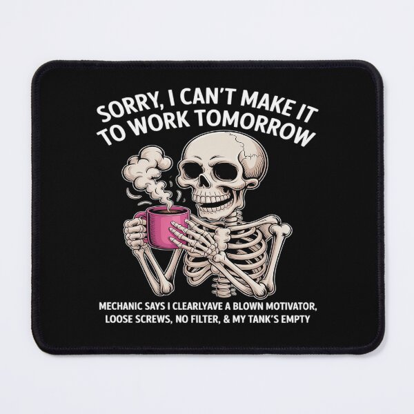 Item preview, Skelton Sorry I Cant Make It to Work Tomorrow Mechanic designed and sold by HORIZBoutique.