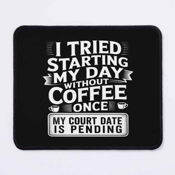 Item preview, Skipped Coffee Once Court Date is Still Pending designed and sold by HORIZBoutique.