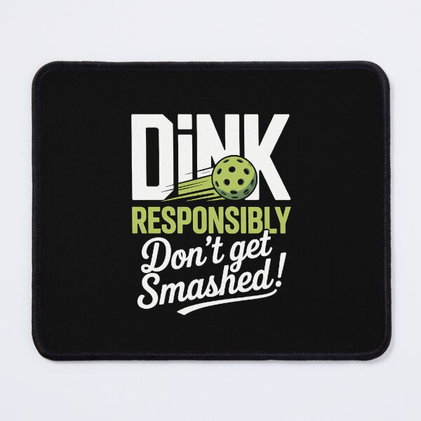 Item preview, Dink Responsibly — Don’t Get Smashed designed and sold by slimwrleg82.