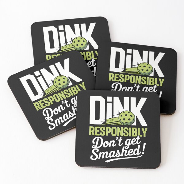Item preview, Dink Responsibly — Don’t Get Smashed designed and sold by slimwrleg82.