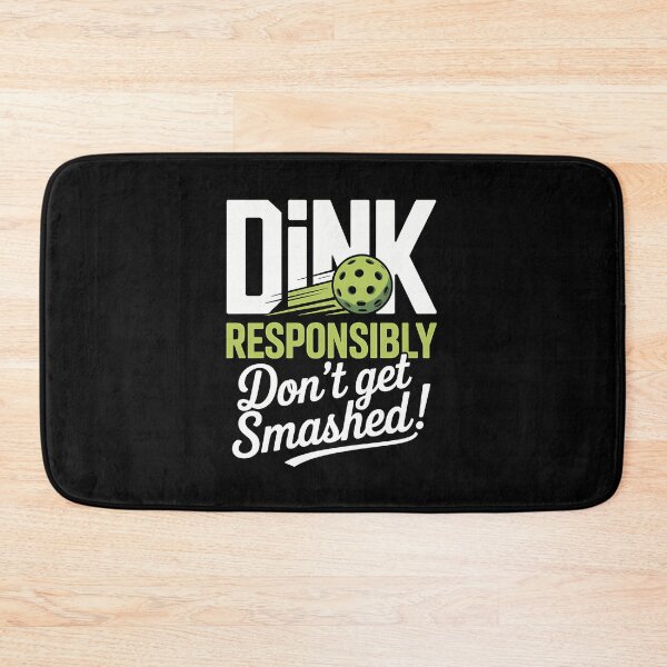 Item preview, Dink Responsibly — Don’t Get Smashed designed and sold by slimwrleg82.