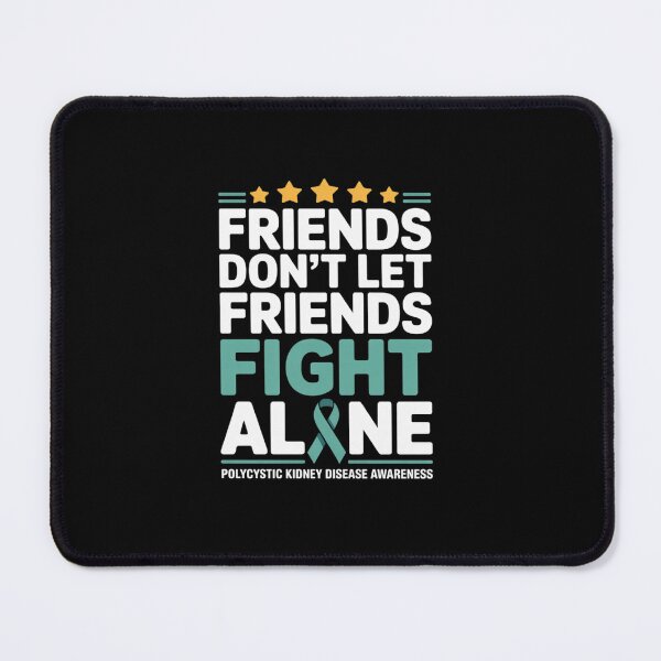 Item preview, Don't Let Friends Polycystic Kidney Disease designed and sold by Rrettgison.