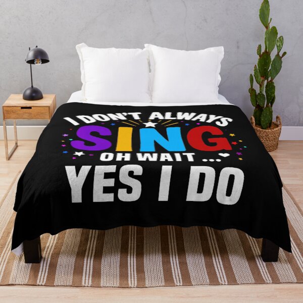 Item preview, I Don't Always Sing Oh Wait Yes I Do Musical Theatre Quotes designed and sold by HerbertKuhn112.