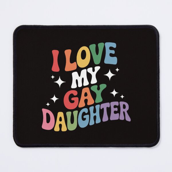 Item preview, I Love My Gay Daughter Proud Dad Mom Pride LGBTQ designed and sold by cherylbartlett.