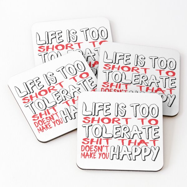 Item preview, Life is too short to tolerate shit that doesn't make you happy. designed and sold by EEJimenez.