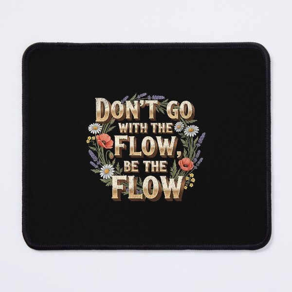 Item preview, Don't go with the flow, be the flow designed and sold by Pflugart.