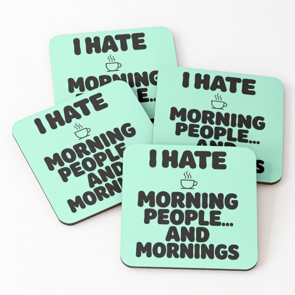 Item preview, I Hate Morning People and Mornings – Funny Sarcastic Coffee Quote designed and sold by anandsiva2703.