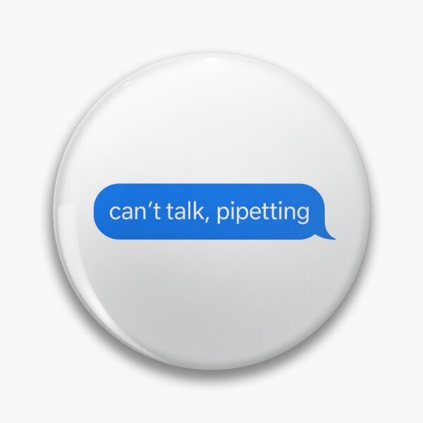 Item preview, "Can’t Talk, Pipetting" Science Text Bubble designed and sold by Ameus.