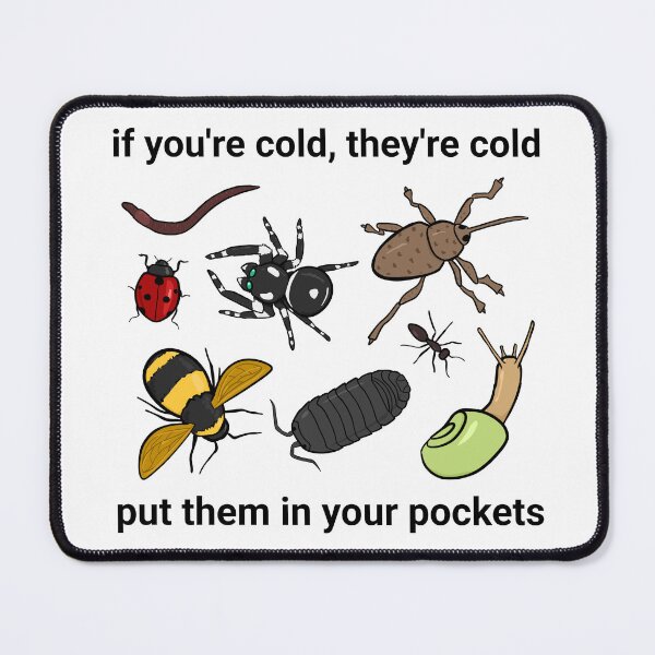 Item preview, If you're cold, they're cold: put bugs in your pockets designed and sold by rornelson.