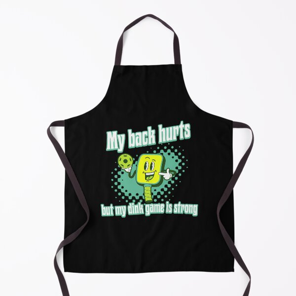 Item preview, My Back Hurts but My Dink Game Is Strong designed and sold by maslowbsr17.