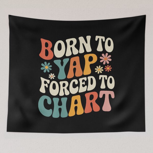 Item preview, Born To Yap Forced To Chart Nurse Graduation Funny Nursing designed and sold by LunaDangelo.