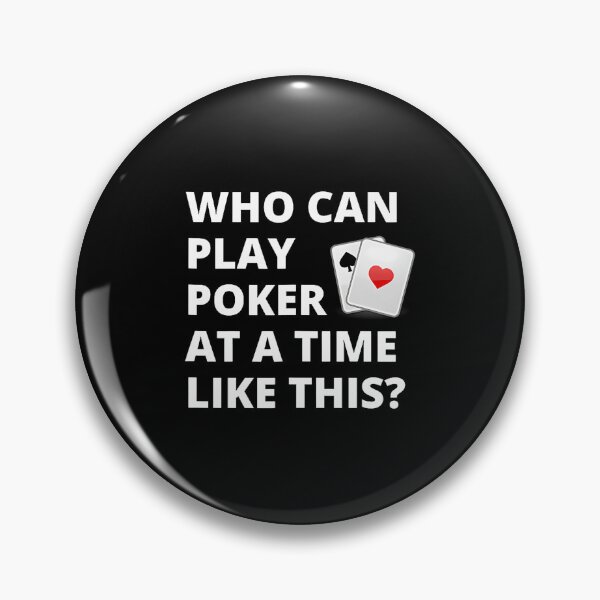 Item preview, Who Can Play Poker At A Time Like This designed and sold by LunaDangelo.