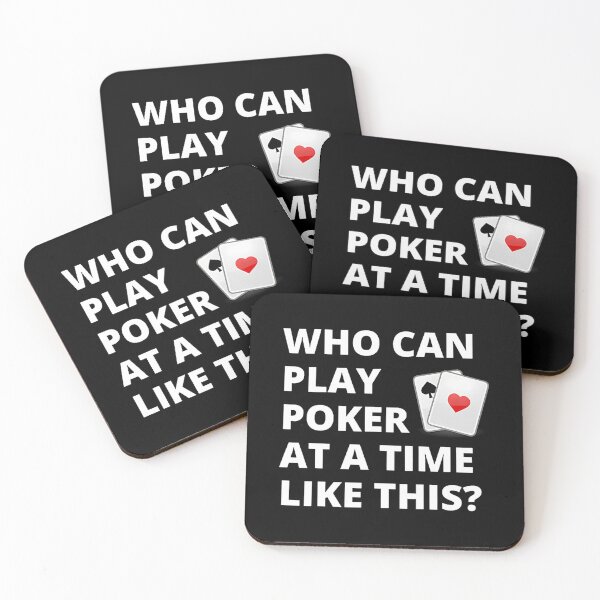 Item preview, Who Can Play Poker At A Time Like This designed and sold by LunaDangelo.