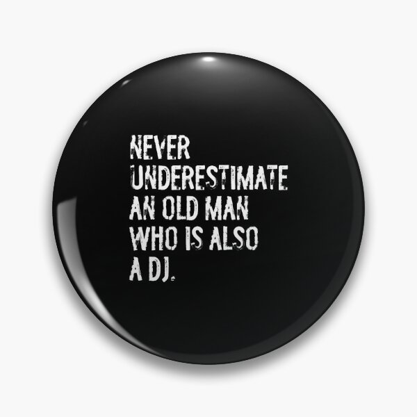 Item preview, Never Underestimate An Old Man Who Is Also A Dj designed and sold by LunaDangelo.