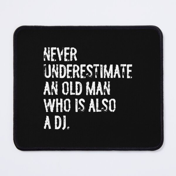 Item preview, Never Underestimate An Old Man Who Is Also A Dj designed and sold by LunaDangelo.